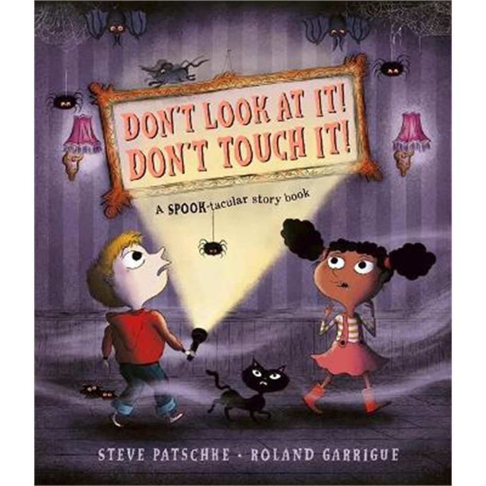 Don't Look At It! Don't Touch It! (Paperback) - Steve Patschke